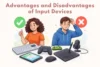 Advantages and Disadvantages of Input Devices Complete Guide - Post Thumbnail