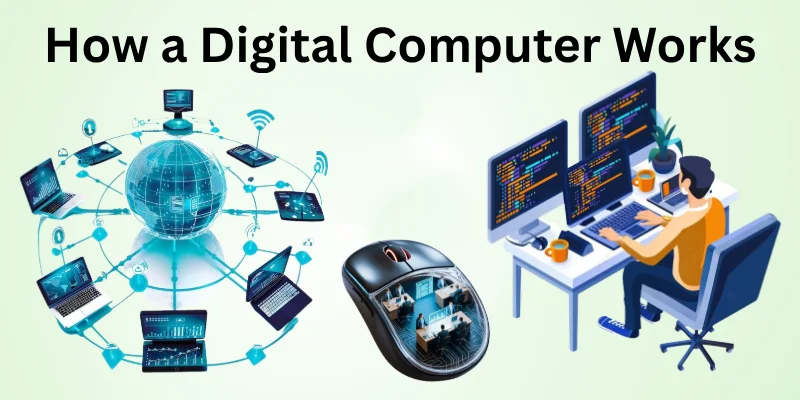 How A Digital Computer Works