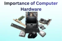 Importance of Computer Hardware