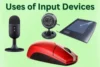 Uses of Input Devices Boost Efficiency and Productivity - Post Thumbnail